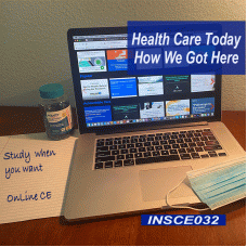  3 hr All Licenses CE - Health Care Today and How We Got Here (INSCE032FL3)