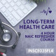 4 hr Long-Term Care NAIC  Refresher Class: Partnership Programs, LTC Insurance and LTC Services (INSCE035FL4)