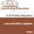 4 hr 2026 Law and Ethics Update 3-20 Public Adjusters CE