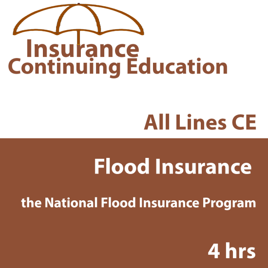 FLOOD INSURANCE AND THE NATIONAL FLOOD INSURANCE PROGRAM (NFIP) (CE) (INSCE010a)