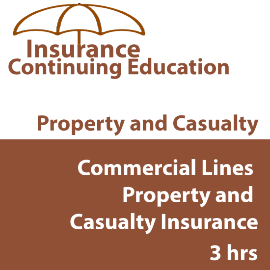 3hr Property and Casualty CE- Commercial Lines Property and Casualty Insurance CE