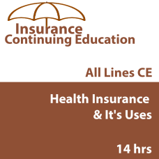 14 Hr All Lines Ce - Elements Of Health Insurance & It's Uses In Contemporary America 