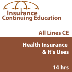 14 hr All lines CE - Elements Of Health Insurance and It's Uses 14 hr All lines CE - Elements Of Health Insurance and It's Uses
