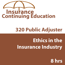 8 hr CE Ethics In The Insurance Industry For Public Adjusters (3-20)