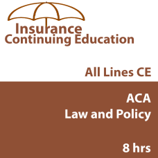 8 hr CE - Accredited Claims Adjuster Law and Policy Course for all licenses (except 3-20) INSCE016FL8 