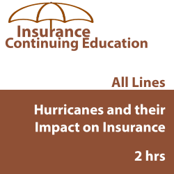 2 hr CE - IA Hurricanes and their Impact on Insurance 2 hr CE - IA Hurricanes and their Impact on Insurance
